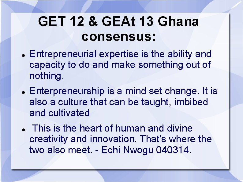 GET 12 & GEAt 13 Ghana consensus: Entrepreneurial expertise is the ability and capacity