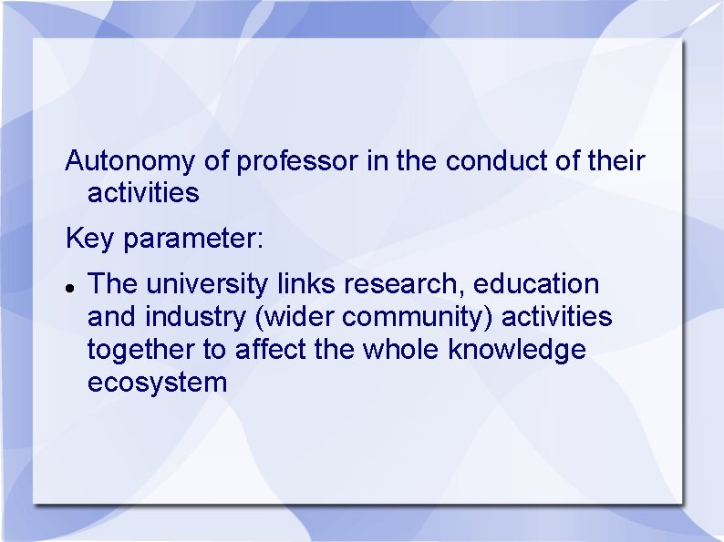 Autonomy of professor in the conduct of their activities Key parameter: The university links