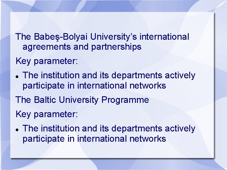 The Babeş-Bolyai University’s international agreements and partnerships Key parameter: The institution and its departments