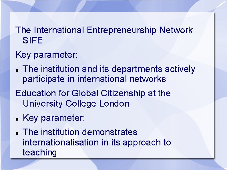 The International Entrepreneurship Network SIFE Key parameter: The institution and its departments actively participate