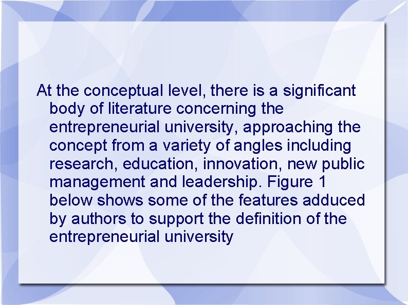 At the conceptual level, there is a significant body of literature concerning the entrepreneurial