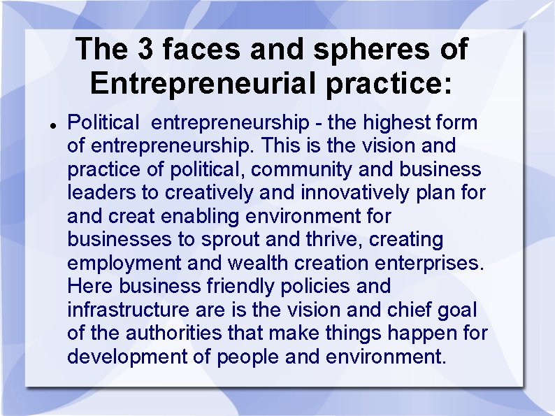 The 3 faces and spheres of Entrepreneurial practice: Political entrepreneurship - the highest form