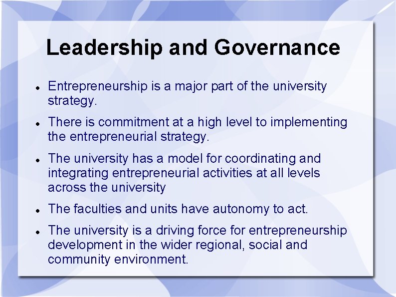 Leadership and Governance Entrepreneurship is a major part of the university strategy. There is