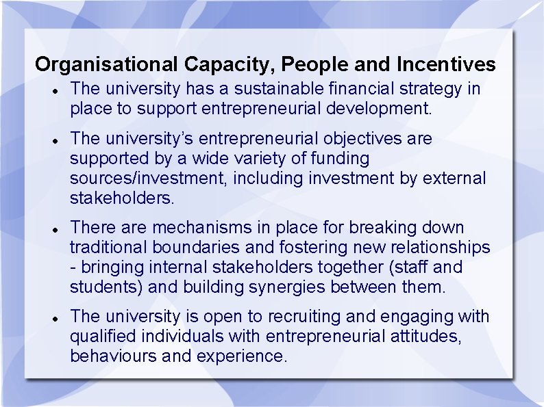 Organisational Capacity, People and Incentives The university has a sustainable financial strategy in place