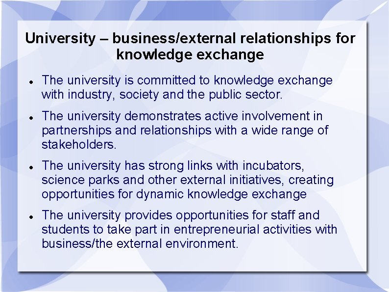 University – business/external relationships for knowledge exchange The university is committed to knowledge exchange