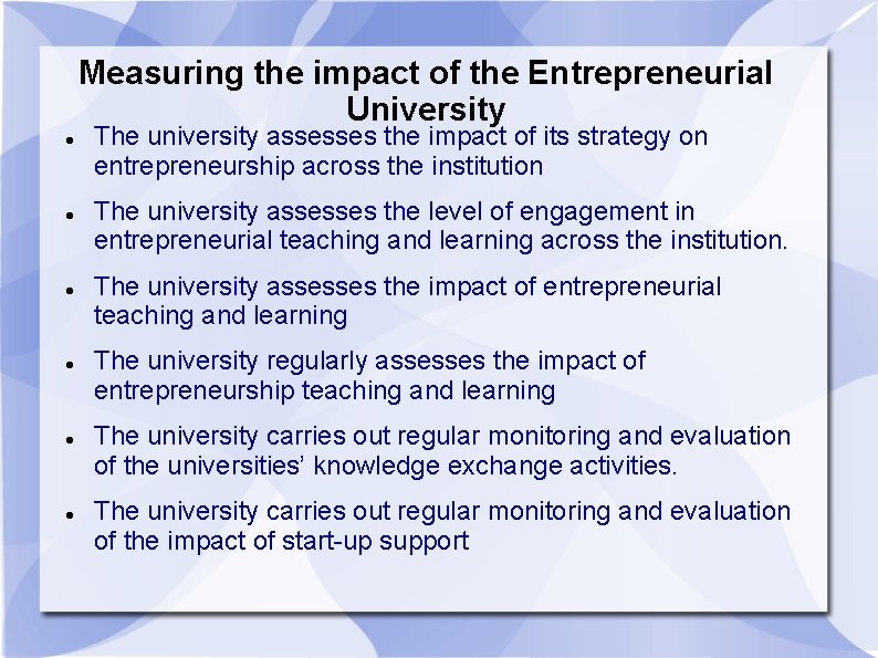 Measuring the impact of the Entrepreneurial University The university assesses the impact of its