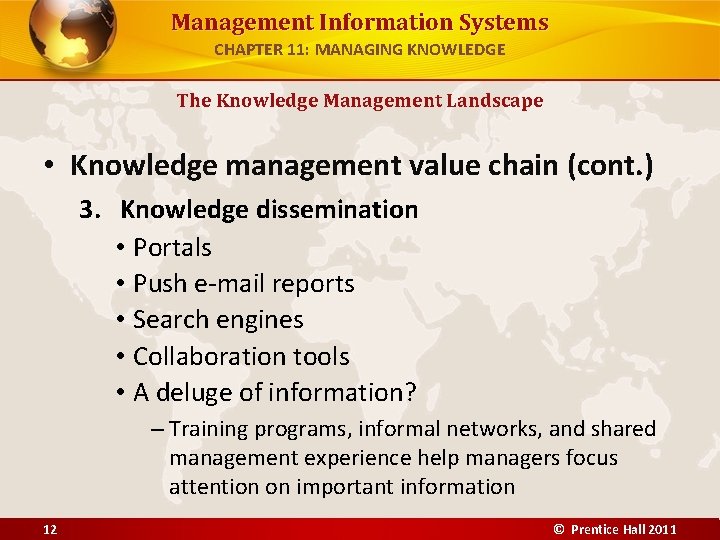 Management Information Systems CHAPTER 11: MANAGING KNOWLEDGE The Knowledge Management Landscape • Knowledge management