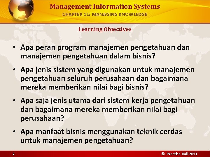 Management Information Systems CHAPTER 11: MANAGING KNOWLEDGE Learning Objectives • Apa peran program manajemen