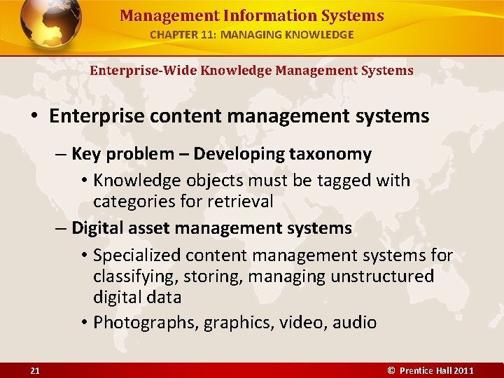 Management Information Systems CHAPTER 11: MANAGING KNOWLEDGE Enterprise-Wide Knowledge Management Systems • Enterprise content