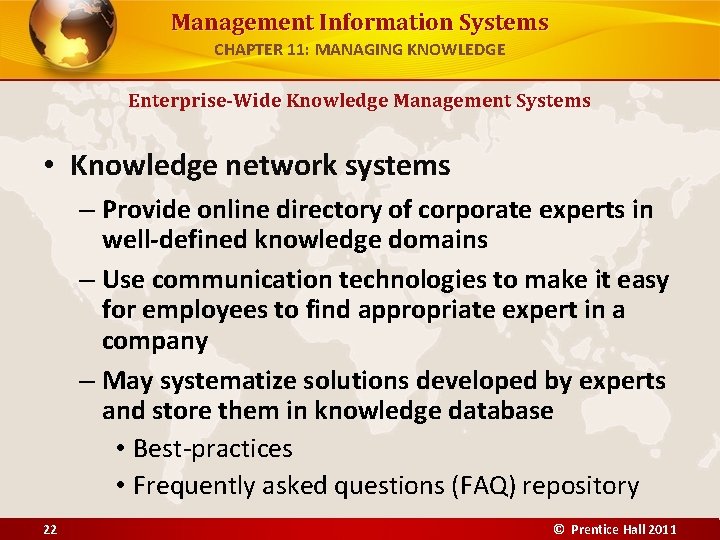 Management Information Systems CHAPTER 11: MANAGING KNOWLEDGE Enterprise-Wide Knowledge Management Systems • Knowledge network