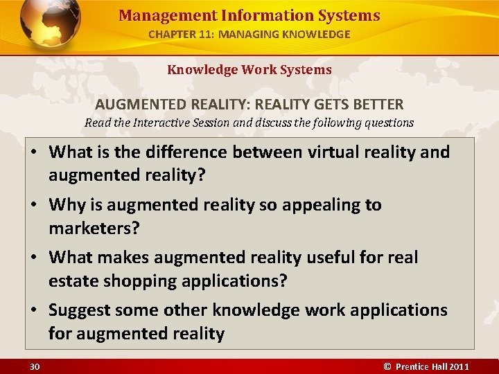 Management Information Systems CHAPTER 11: MANAGING KNOWLEDGE Knowledge Work Systems AUGMENTED REALITY: REALITY GETS