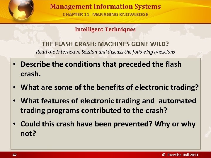 Management Information Systems CHAPTER 11: MANAGING KNOWLEDGE Intelligent Techniques THE FLASH CRASH: MACHINES GONE