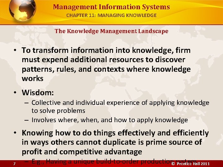 Management Information Systems CHAPTER 11: MANAGING KNOWLEDGE The Knowledge Management Landscape • To transform