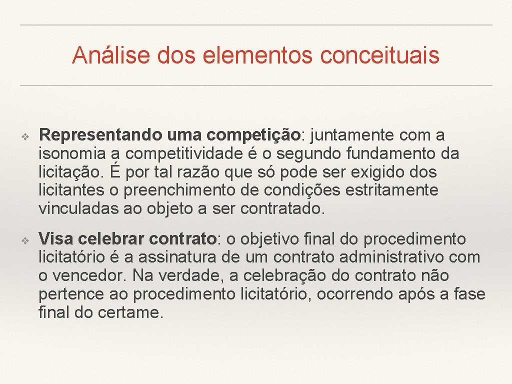 Análise dos elementos conceituais ❖ ❖ Representando uma competição: juntamente com a isonomia a