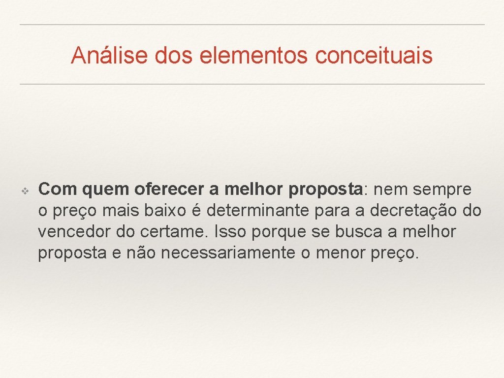 Análise dos elementos conceituais ❖ Com quem oferecer a melhor proposta: nem sempre o