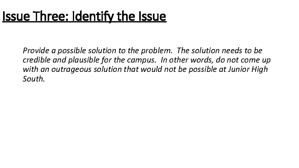 Issue Three: Identify the Issue Provide a possible solution to the problem. The solution