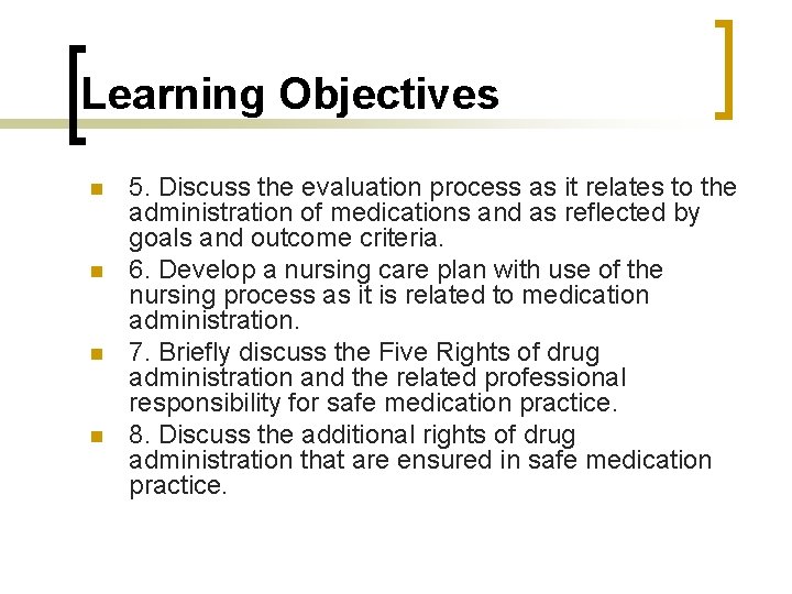 Learning Objectives n n 5. Discuss the evaluation process as it relates to the