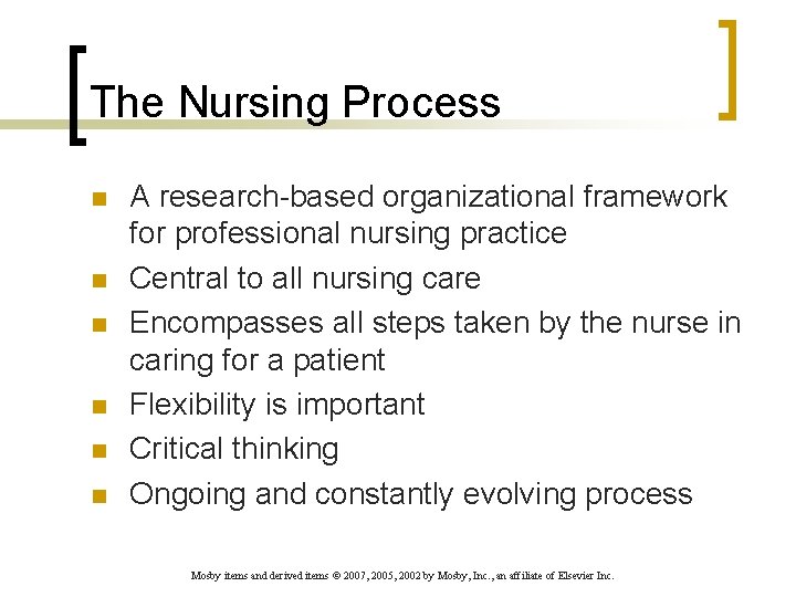 The Nursing Process n n n A research-based organizational framework for professional nursing practice
