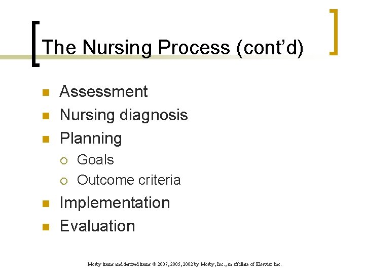 The Nursing Process (cont’d) n n n Assessment Nursing diagnosis Planning ¡ ¡ n