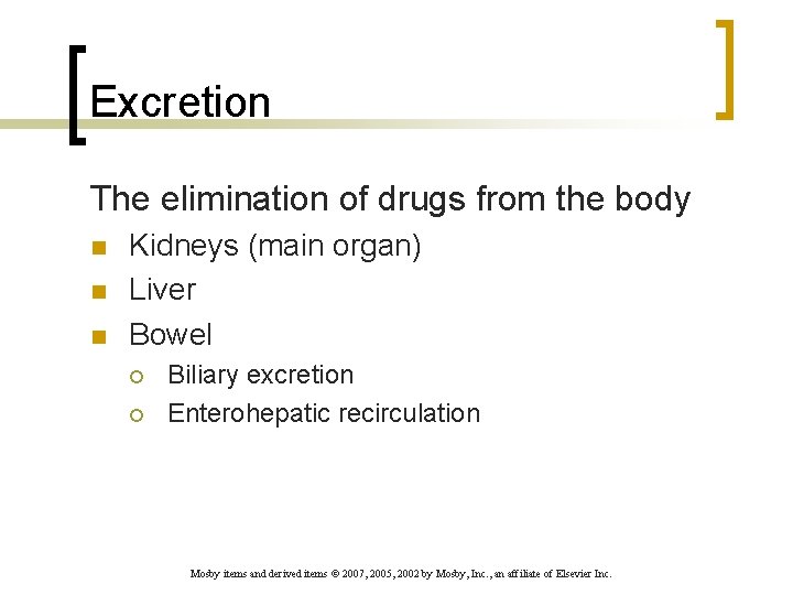 Excretion The elimination of drugs from the body n n n Kidneys (main organ)