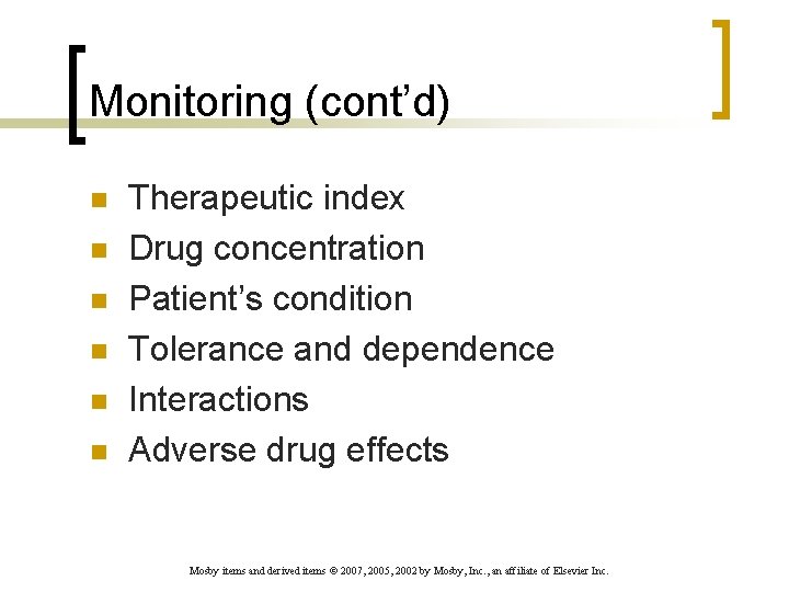 Monitoring (cont’d) n n n Therapeutic index Drug concentration Patient’s condition Tolerance and dependence