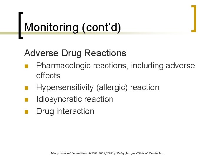 Monitoring (cont’d) Adverse Drug Reactions n n Pharmacologic reactions, including adverse effects Hypersensitivity (allergic)