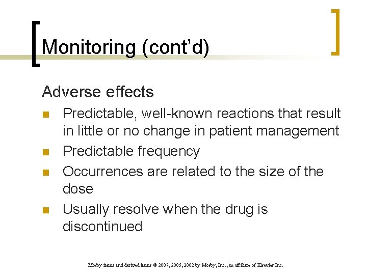 Monitoring (cont’d) Adverse effects n n Predictable, well-known reactions that result in little or