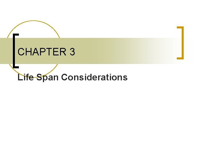 CHAPTER 3 Life Span Considerations 