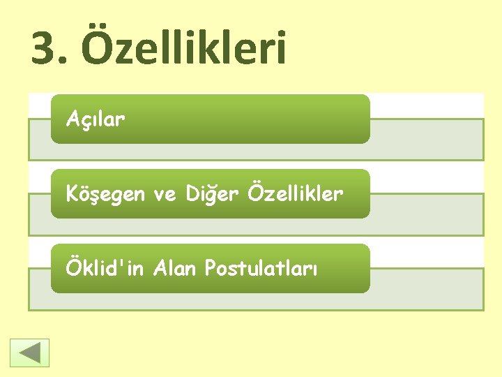 3. Özellikleri Açılar Köşegen ve Diğer Özellikler Öklid'in Alan Postulatları 