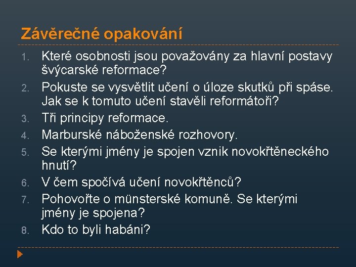 Závěrečné opakování 1. 2. 3. 4. 5. 6. 7. 8. Které osobnosti jsou považovány