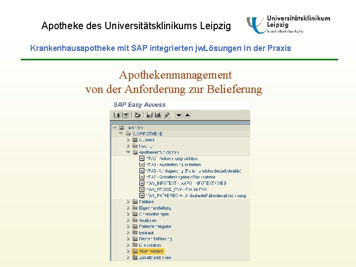 Apotheke des Universitätsklinikums Leipzig Krankenhausapotheke mit SAP integrierten jw. Lösungen in der Praxis Apothekenmanagement