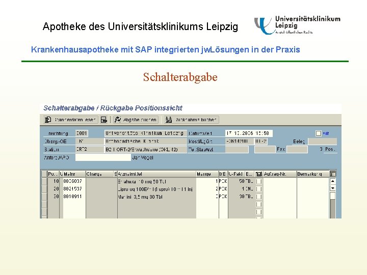 Apotheke des Universitätsklinikums Leipzig Krankenhausapotheke mit SAP integrierten jw. Lösungen in der Praxis Schalterabgabe