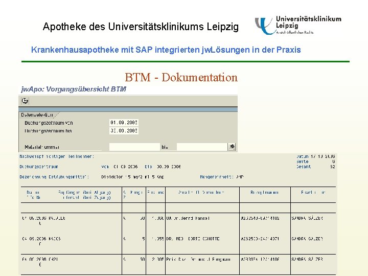 Apotheke des Universitätsklinikums Leipzig Krankenhausapotheke mit SAP integrierten jw. Lösungen in der Praxis BTM