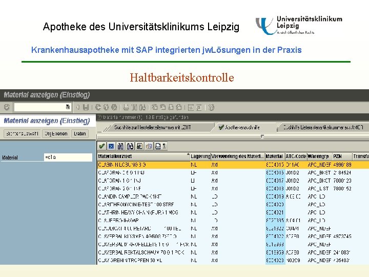 Apotheke des Universitätsklinikums Leipzig Krankenhausapotheke mit SAP integrierten jw. Lösungen in der Praxis Haltbarkeitskontrolle