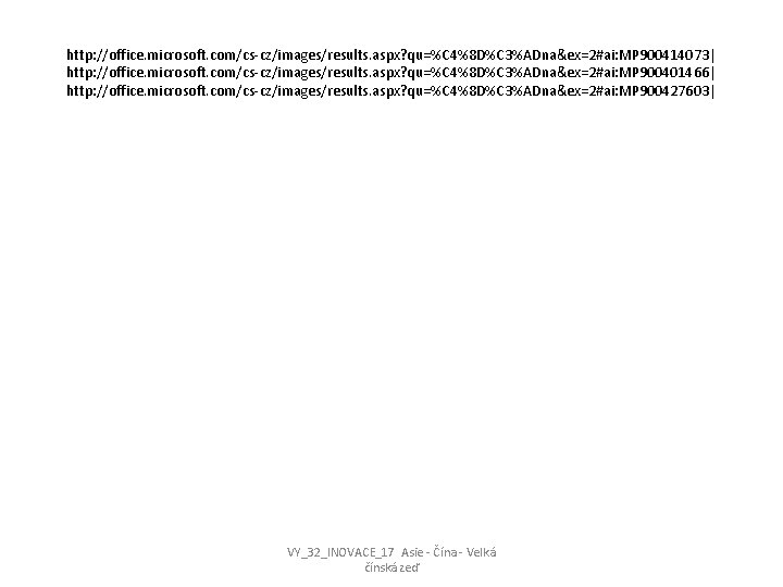 http: //office. microsoft. com/cs-cz/images/results. aspx? qu=%C 4%8 D%C 3%ADna&ex=2#ai: MP 900414073| http: //office. microsoft.