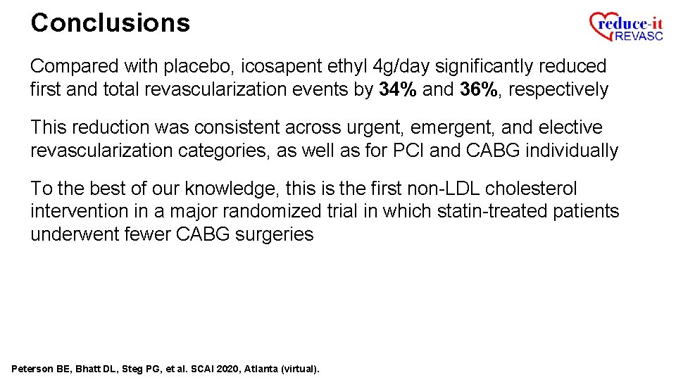 Conclusions Compared with placebo, icosapent ethyl 4 g/day significantly reduced first and total revascularization