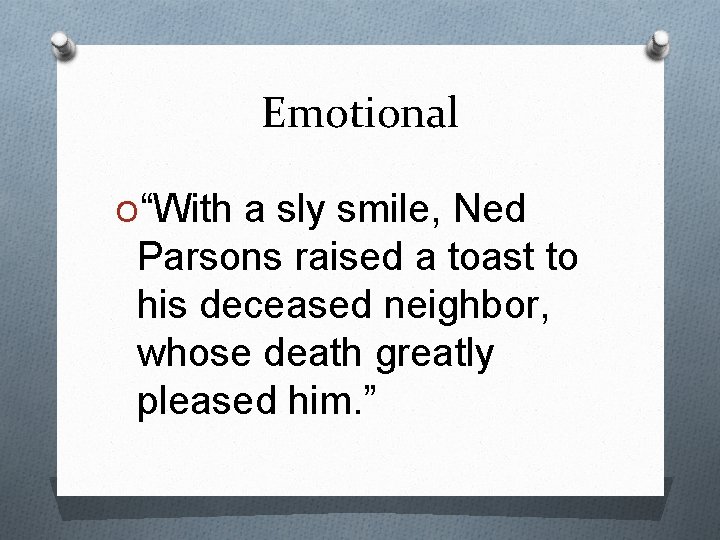 Emotional O“With a sly smile, Ned Parsons raised a toast to his deceased neighbor,