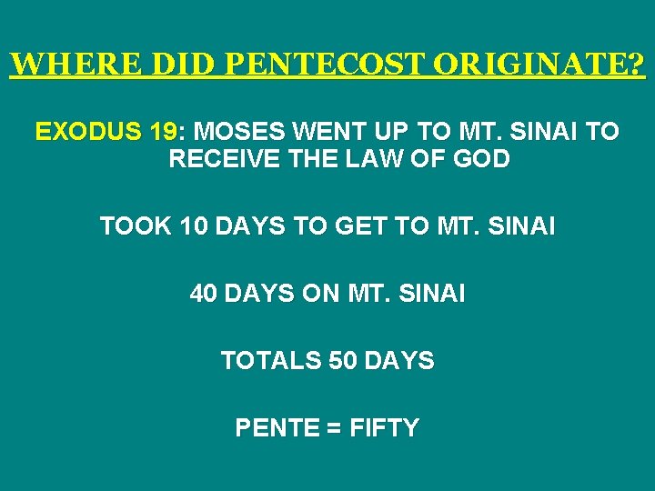 WHERE DID PENTECOST ORIGINATE? EXODUS 19: MOSES WENT UP TO MT. SINAI TO RECEIVE