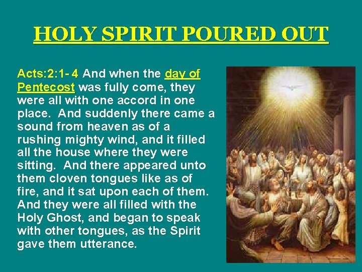 HOLY SPIRIT POURED OUT Acts: 2: 1 - 4 And when the day of