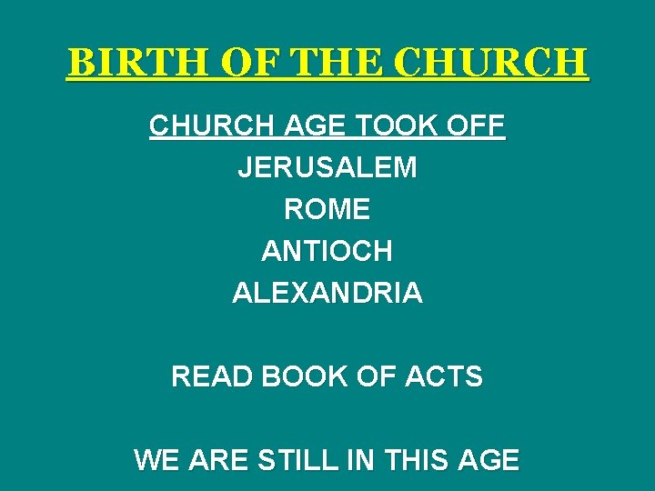 BIRTH OF THE CHURCH AGE TOOK OFF JERUSALEM ROME ANTIOCH ALEXANDRIA READ BOOK OF