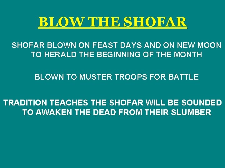 BLOW THE SHOFAR BLOWN ON FEAST DAYS AND ON NEW MOON TO HERALD THE