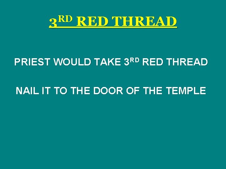 3 RD RED THREAD PRIEST WOULD TAKE 3 RD RED THREAD NAIL IT TO