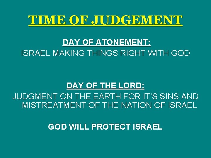 TIME OF JUDGEMENT DAY OF ATONEMENT: ISRAEL MAKING THINGS RIGHT WITH GOD DAY OF