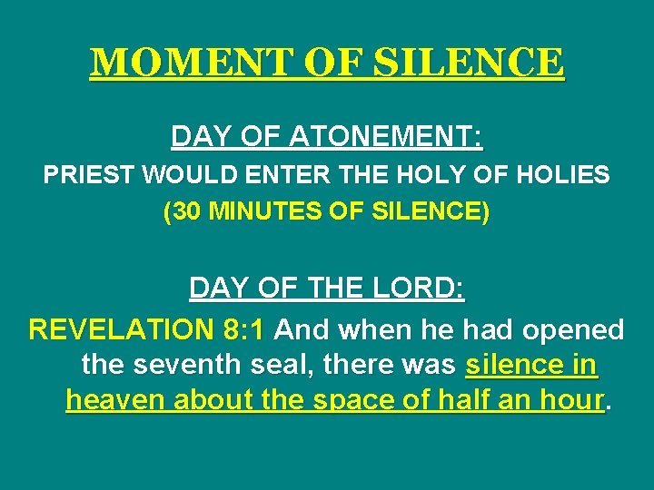 MOMENT OF SILENCE DAY OF ATONEMENT: PRIEST WOULD ENTER THE HOLY OF HOLIES (30