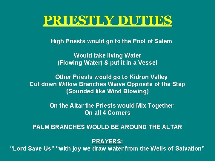 PRIESTLY DUTIES High Priests would go to the Pool of Salem Would take living