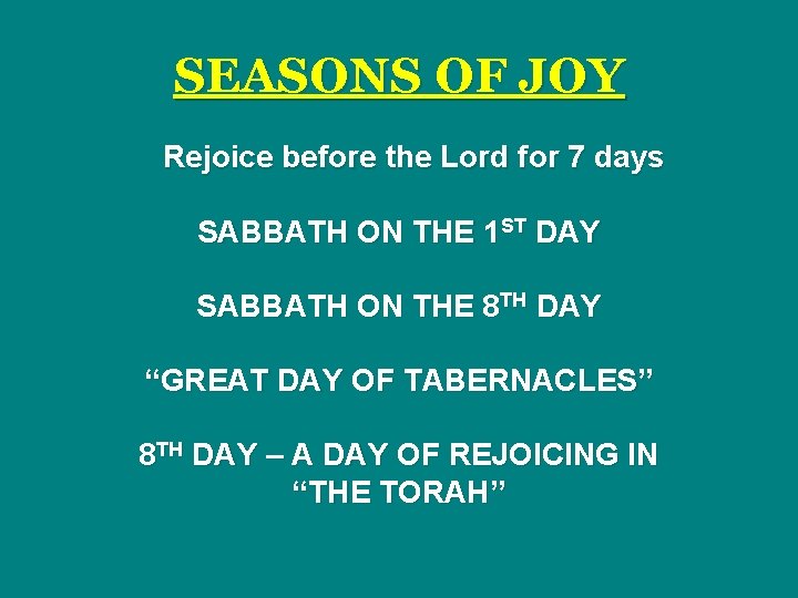 SEASONS OF JOY Rejoice before the Lord for 7 days SABBATH ON THE 1