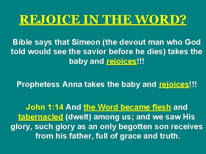 REJOICE IN THE WORD? Bible says that Simeon (the devout man who God told