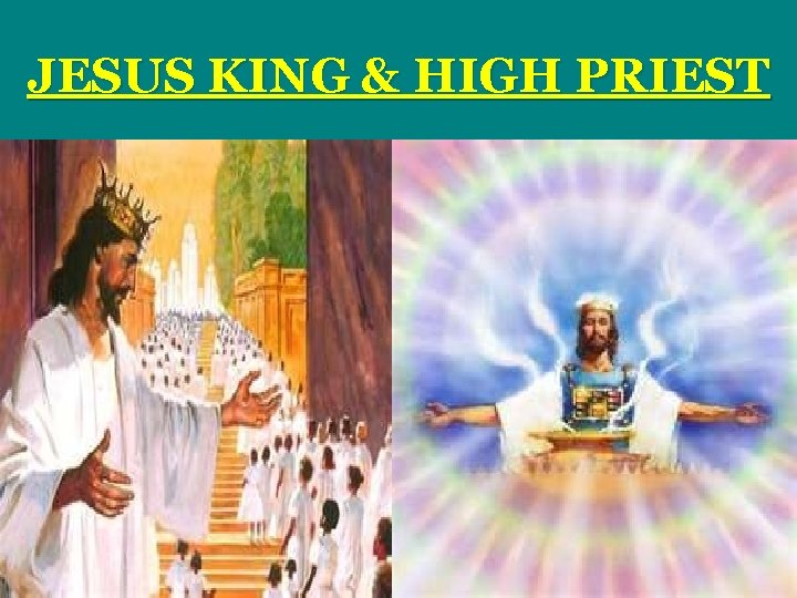 JESUS KING & HIGH PRIEST 