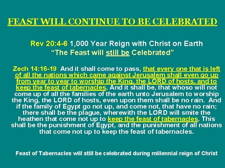 FEAST WILL CONTINUE TO BE CELEBRATED Rev 20: 4 -6 1, 000 Year Reign