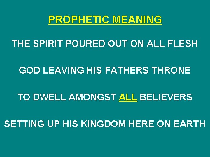 PROPHETIC MEANING THE SPIRIT POURED OUT ON ALL FLESH GOD LEAVING HIS FATHERS THRONE